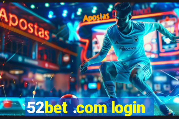 52bet .com login